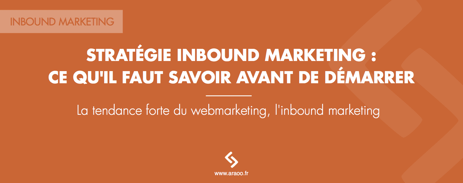 Stratégie Inbound Marketing Ce Quil Faut Savoir